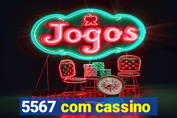 5567 com cassino